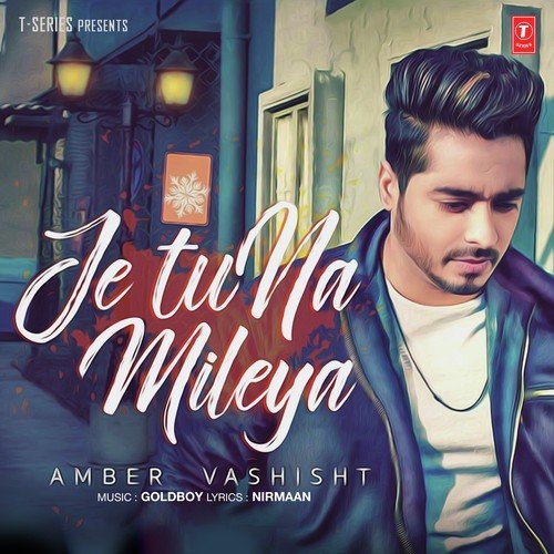 download Amber Vashisht  Je Tu Na Mileya mp3 Single Tracks song 