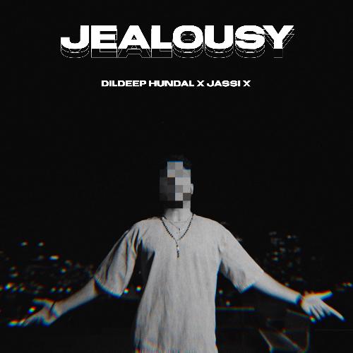 download Dildeep Hundal, Jassi X  Jealousy mp3 Single Tracks song 