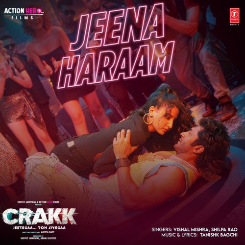 download Tanishk Bagchi, Vishal Mishra, Shilpa Rao  Jeena Haraam (From "Crakk - Jeetegaa Toh Jiyegaa") mp3 Single Tracks song 