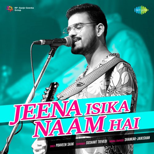 download   Jeena Isi Ka Naam Hai mp3 Single Tracks song 