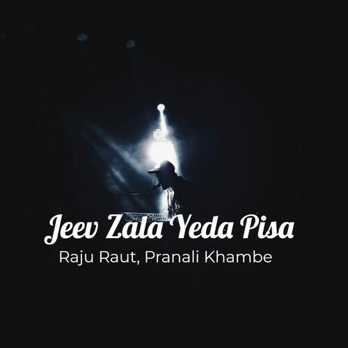 download   Jeev Zala Yeda Pisa mp3 Single Tracks song 