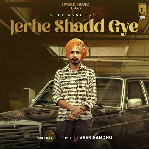 download Veer Sandhu  Jerhe Shadd Gye mp3 Single Tracks song 