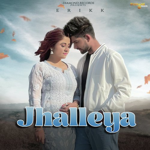 download Erikk  Jhalleya mp3 Single Tracks song 