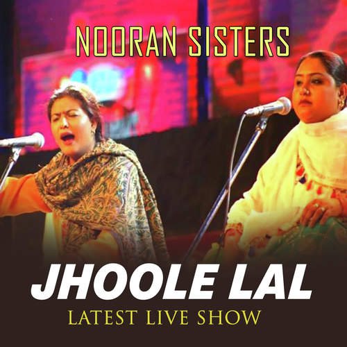 download Nooran Sisters  Jhoole Lal Live mp3 Single Tracks song 