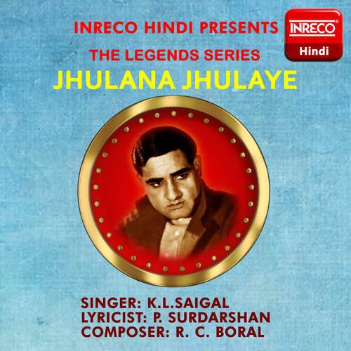 download K.L.Saigal  Jhulana Jhulaye mp3 Single Tracks song 