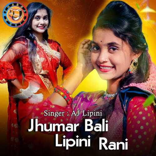 download AJ Lipini  Jhumar Bali Lipini Rani mp3 Single Tracks song 