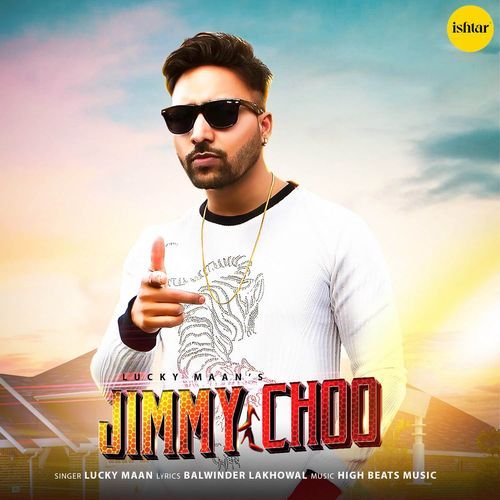 download Lucky Maan  Jimmy Choo mp3 Single Tracks song 