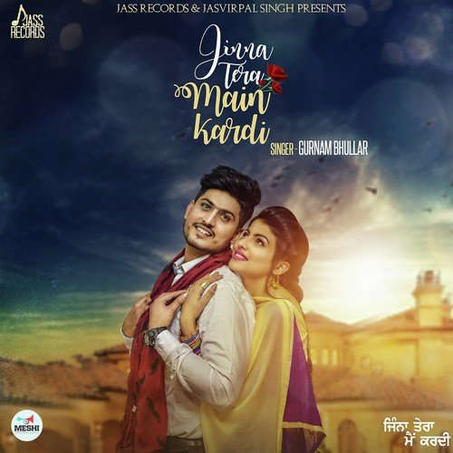 download Gurnam Bhullar  Jinna Tera Main Kardi mp3 Single Tracks song 