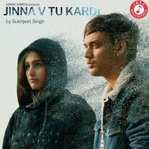 download Sukhjeet Singh  Jinna Vi Tu Kardi mp3 Single Tracks song 