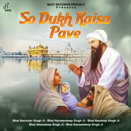 download Bhai Ravinder Singh Ji  Jiske Sir Upar Tu Swami So Dukh Kaisa Paave mp3 Single Tracks song 