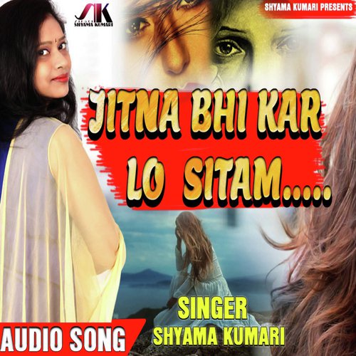 download   Jitna Bhi Kar Lo Sitam mp3 Single Tracks song 