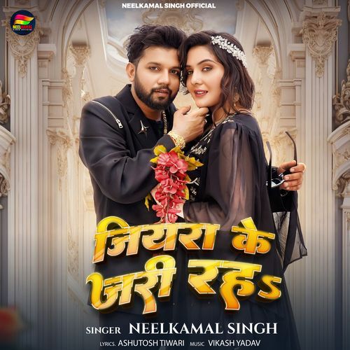 download Neelkamal Singh  Jiyara Ke Jari Raha mp3 Single Tracks song 