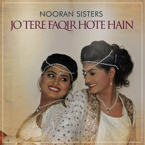 download Nooran Sisters  Jo Tere Faqir Hote Hain mp3 Single Tracks song 