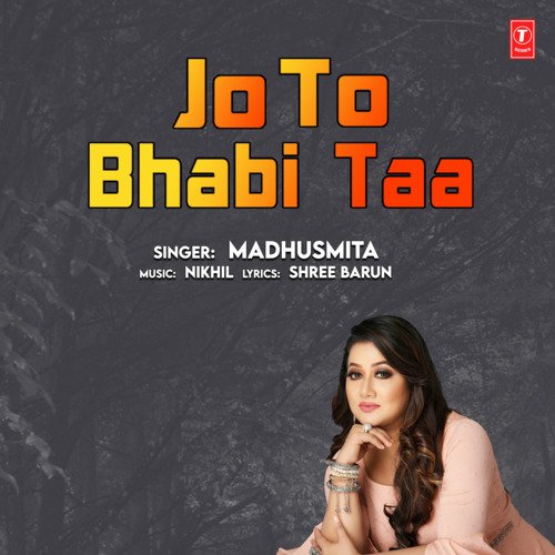 download Madhusmita, Nikhil  Jo To Bhabi Taa mp3 Single Tracks song 