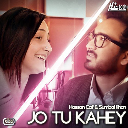 download Hassan Caf, Sumbal Khan  Jo Tu Kahey mp3 Single Tracks song 