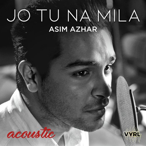 download Asim Azhar  Jo Tu Na Mila mp3 Single Tracks song 