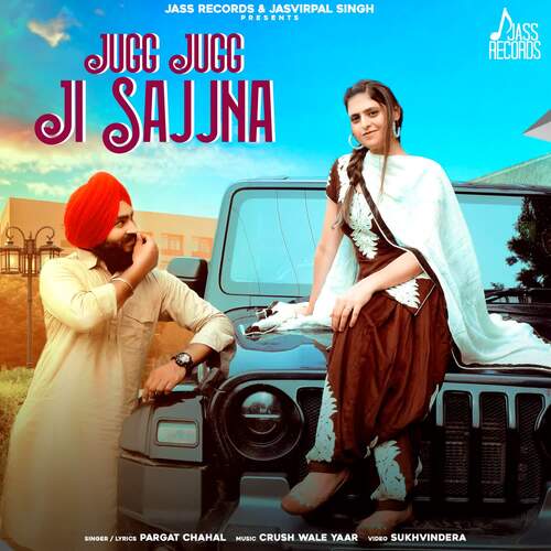 download Pargat Chahal  Jugg Jugg Ji Sajjna mp3 Single Tracks song 