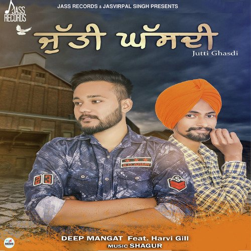 download Deep Mangat, Harvi Gill  Jutti Ghasdi mp3 Single Tracks song 