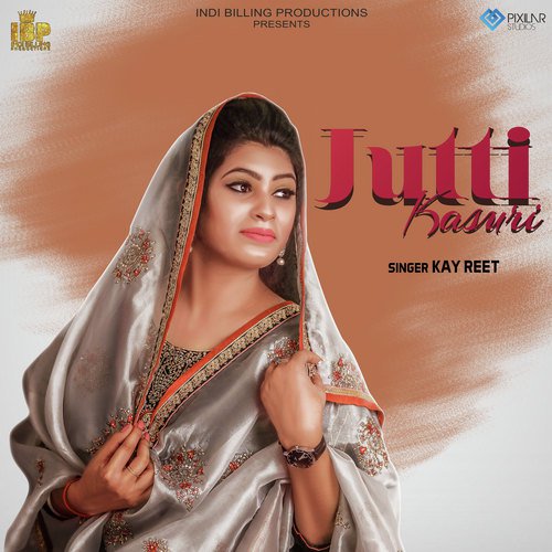 download Kay Reet  Jutti Kasuri mp3 Single Tracks song 