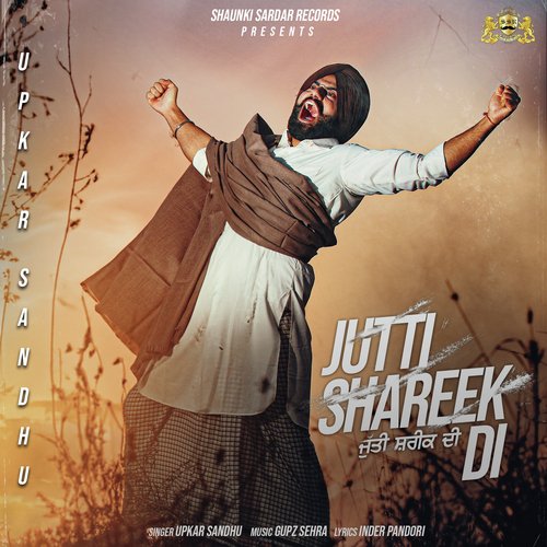 download Upkar Sandhu  Jutti Shareek Di mp3 Single Tracks song 