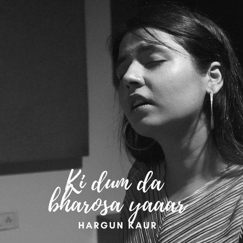 download Hargun Kaur  KI DUM DA BHAROSA YAAR mp3 Single Tracks song 