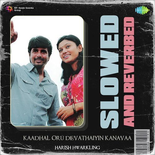 download   Kaadhal Oru Devathaiyin Kanavaa Slowed And Reverbed mp3 Single Tracks song 