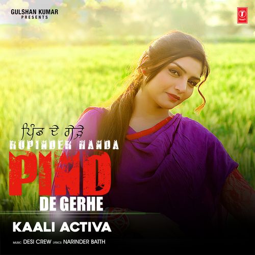 download Rupinder Handa  Kaali Activa Pind De Gerhe mp3 Single Tracks song 