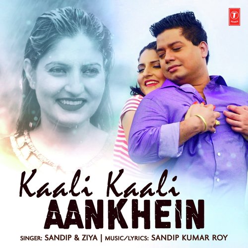 download Sandip, Ziya  Kaali Kaali Aankhein mp3 Single Tracks song 