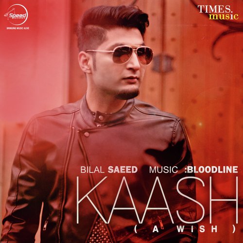 download Bilal Saeed  Kaash mp3 Single Tracks song 