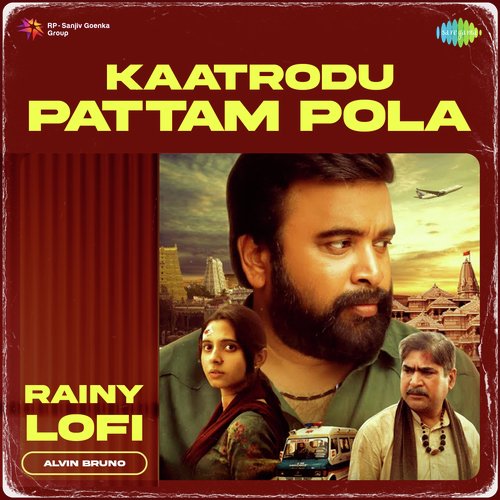 download Pradeep Kumar  Kaatrodu Pattam Pola Rainy Lofi mp3 Single Tracks song 