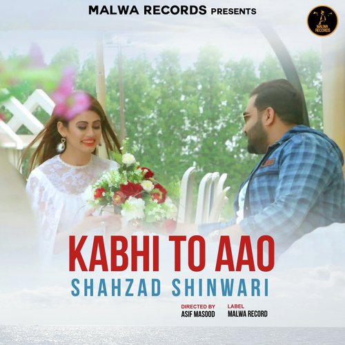 download Shahzad Shinwari  Kabhi To Aao mp3 Single Tracks song 