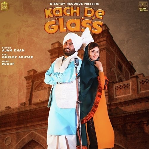 download Ajam Khan, Gurlej Akhtar  Kach De Glass mp3 Single Tracks song 