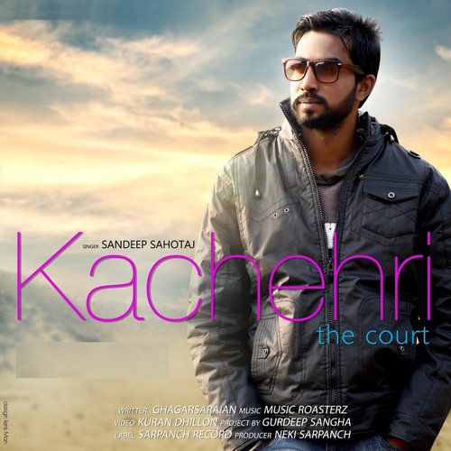 download Sandeep Sahotaj  Kachehri mp3 Single Tracks song 