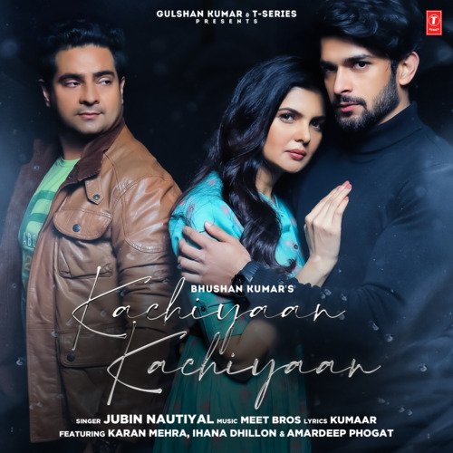 download Jubin Nautiyal, Meet Bros  Kachiyaan Kachiyaan mp3 Single Tracks song 