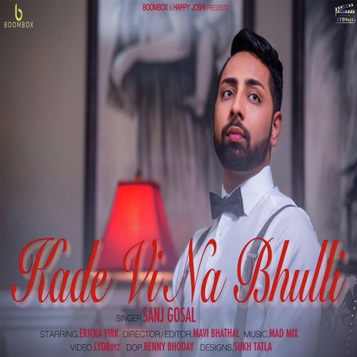 download Sanj Gosal  Kade Vi Na Bhulli mp3 Single Tracks song 