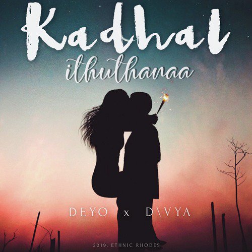 download Deyo, D\VYA  Kadhal Ithuthanaa mp3 Single Tracks song 