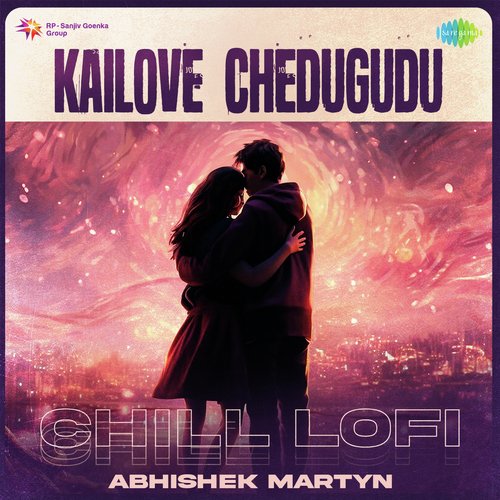 download   Kailove Chedugudu Chill Lofi mp3 Single Tracks song 