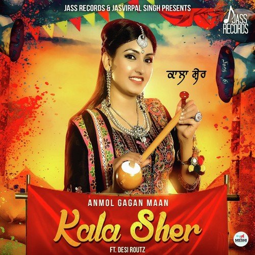 download Anmol Gagan Maan, Feat. Desi Routz  Kala Sher mp3 Single Tracks song 