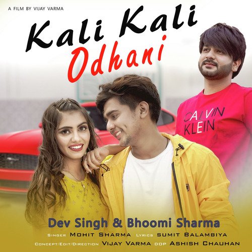 download Dev Singh, Mohit Sharma, Bhoomi Sharma  Kali Kali Odhani mp3 Single Tracks song 