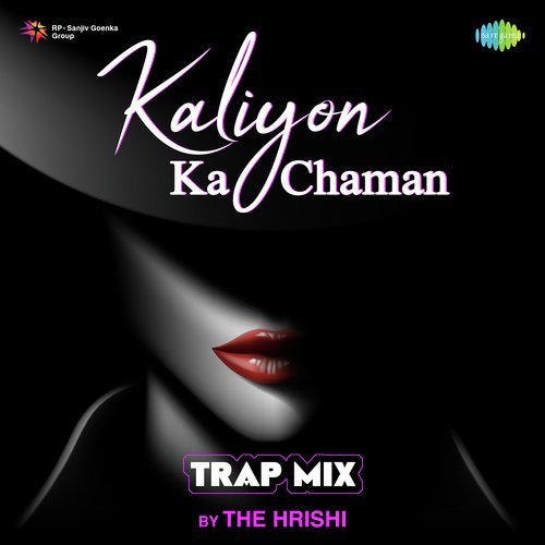 download   Kaliyon Ka Chaman Trap Mix mp3 Single Tracks song 