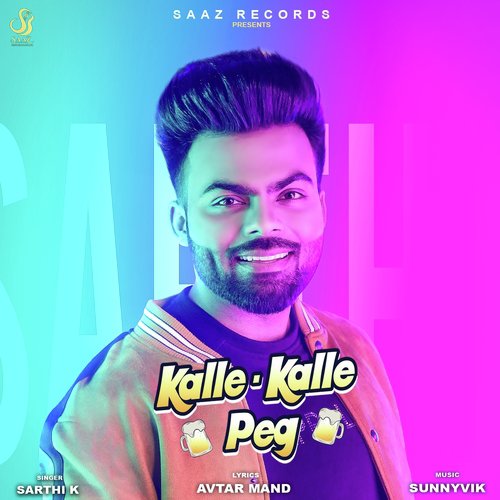 download Sarthi K  Kalle Kalle Peg mp3 Single Tracks song 