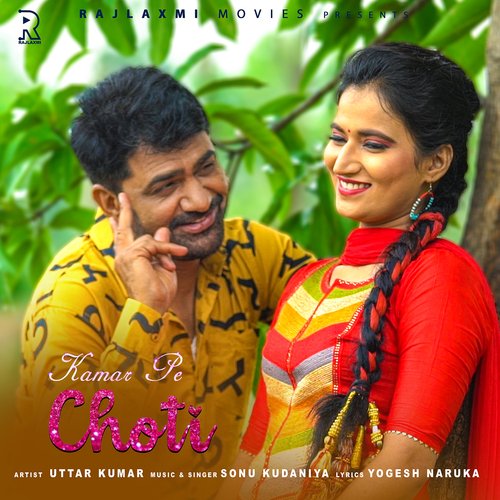 download Sonu Kudaniya, Uttar Kumar  Kamar Pe Choti mp3 Single Tracks song 