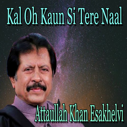 download Attaullah Khan Esakhelvi  Kamliyan Thaiyan Jhaliyan Thaiyan mp3 Single Tracks song 