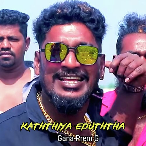 download Gana Prem G  Kathtmima Eduththa mp3 Single Tracks song 