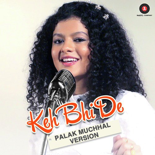 download Palak Muchhal  Keh Bhi De Palak Muchhal Verison mp3 Single Tracks song 