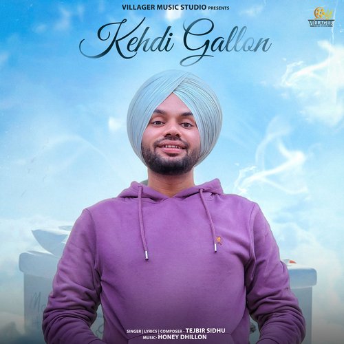 download Tejbir Sidhu  Kehdi Gallon mp3 Single Tracks song 