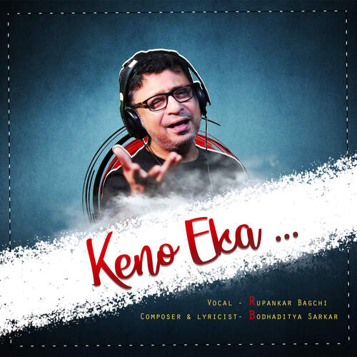 download Rupankar Bagchi  Keno Eka mp3 Single Tracks song 