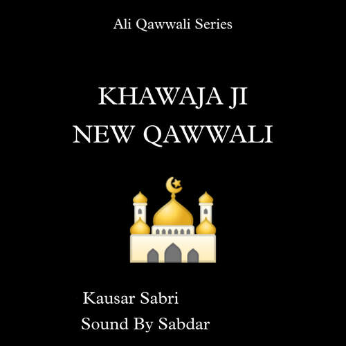 download Kausar Sabri, Sound By Sabdar  Khawaja Ji New Qawwali mp3 Single Tracks song 