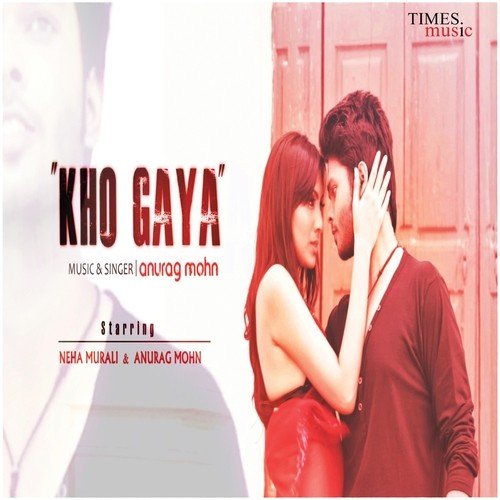 download Anurag Mohn  Kho Gaya mp3 Single Tracks song 