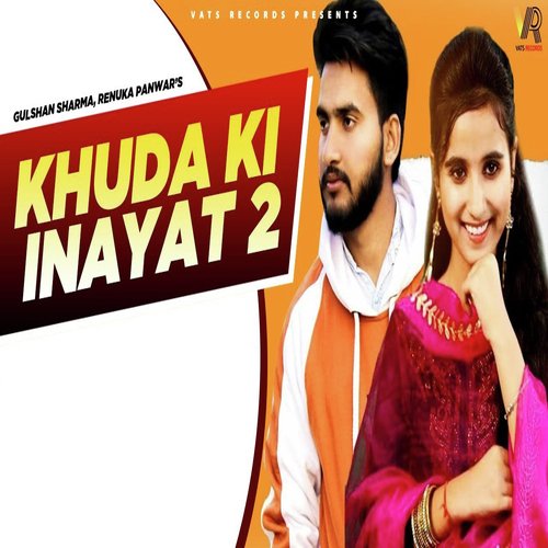 download Gulshan Sharma, Renuka Panwar  Khuda Ki Inayat 2 mp3 Single Tracks song 